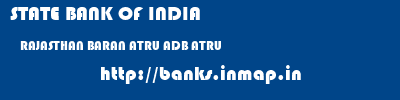 STATE BANK OF INDIA  RAJASTHAN BARAN ATRU ADB ATRU  banks information 